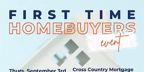 First Time Homebuyer Event {September 3rd)