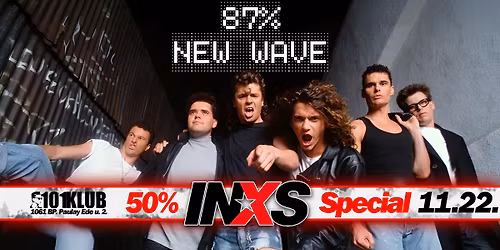 87% NEW WAVE \/ 50% INXS SPECIAL \/ 101 KLUB