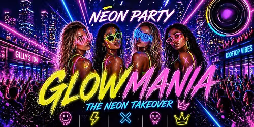 GLOWMANIA The Neon Takeover Saturday Festival