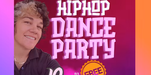 04.04.26 HIP HOP DANCE PARTY w\/DJ JO LUXE (FREE EVENT)