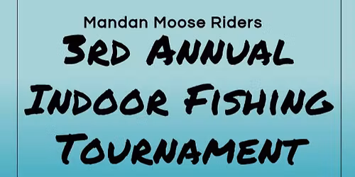 Moose Riders Indoor Fishing Tournament