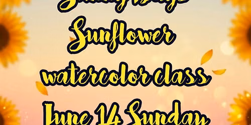 Sunny Days Sunflower watercolor class 