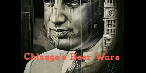 Murder, Mayhem, and da' Mob (Part 1): Chicago's Beer Wars of the Roaring Twenties