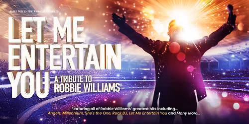 Let Me Entertain You - A Tribute to Robbie Williams