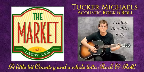 Tucker Michaels @ The Market at Liberty Place