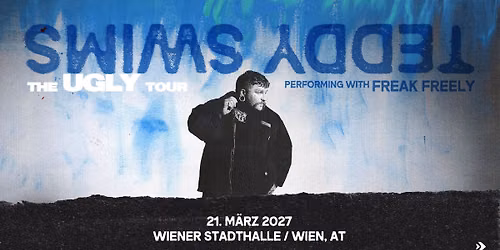 TEDDY SWIMS \u2022 The UGLY Tour \u2022 Vienna