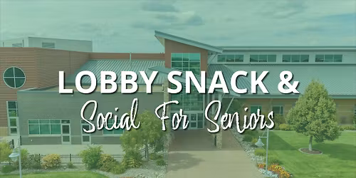 Lobby Snack & Social for Seniors