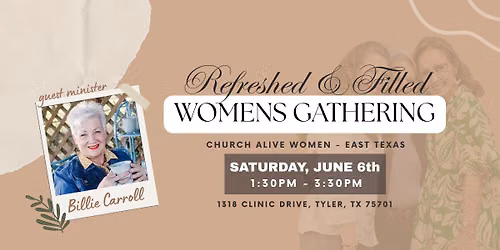 Refreshed & Filled Women's Gathering - CHURCH ALIVE WOMEN - EAST TEXAS