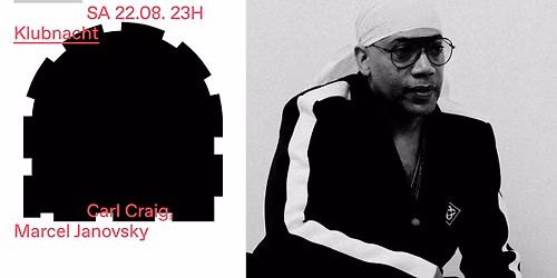 Klubnacht w\/ Carl Craig, Marcel Janovsky