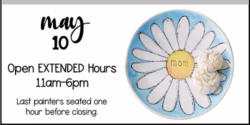 Mother's Day Walk-In Paint Your Own Pottery