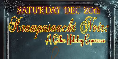 MWM Presents: Krampusnacht Noir: A Gothic Holiday Experience