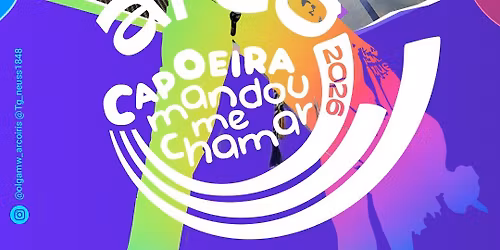Arco Capoeira 2026 - Capoeira mandou me chamar