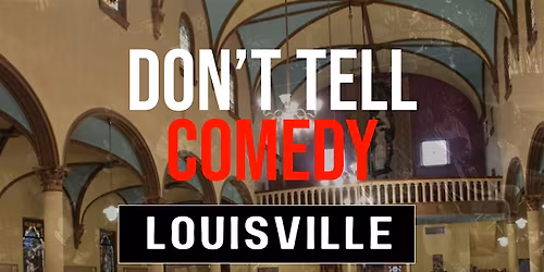 Don't Tell Comedy - Old Louisville