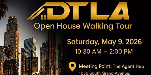 DTLA Open House Walking Tour Saturday May 9th, 2026