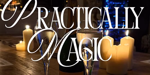 Practically Magic: A Night of Intention Setting & Manifestation