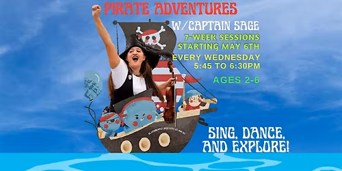 Pirate Adventures With Captain Sage! Sing, Dance, and Explore! (Ages 2-6)