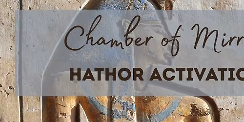 Divine Feminine & Masculine Activation:  The Chamber of Mirrors Initiation