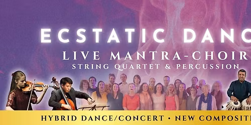 Ecstatic Dance - Live Mantrachoir, String Quartet & Percussions