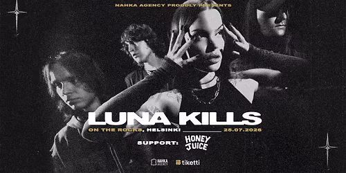 LUNA KILLS + Honey Juice \/\/ On The Rocks, Helsinki \/\/ La 25.07.2026