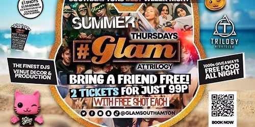 SUMMER GLAM Thursdays - \ud83e\udd2f TWO TICKETS WITH SHOTS FOR 99P!!! \ud83e\udd2f \u00a31 Shots All Night! \ud83e\udd43