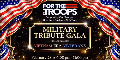 FOR THE TROOPS MILITARY TRIBUTE GALA
