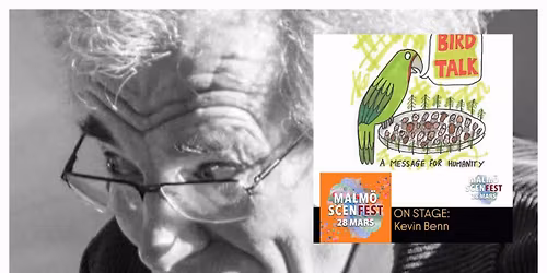 BIRD TALK: an eco-monologue drama performance by Kevin Benn; a part of Malm\u00f6 Scenfest
