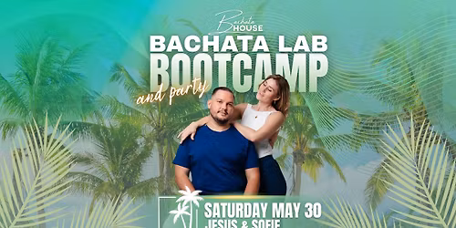 \ud83c\udf34Bachata House Sensual Bachata Lab\ud83e\uddea Bootcamp & Party