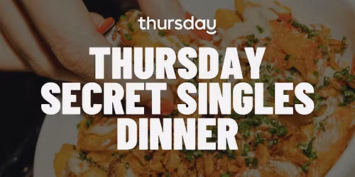 Thursday Dinner | Secret Singles Dinner (50+) | TBA