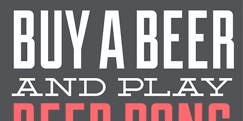 BEER PONG EVERY MONDAY