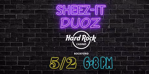 Sheez-It DUOZ @ Hard Rock Casino Rockford