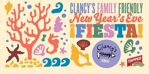 Family Friendy NYE Fiesta - Clancy's Fremantle
