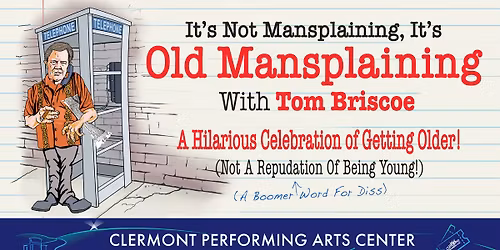 Old Mansplaining with Tom Briscoe