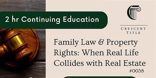 2 hr CE: Family Law & Property Rights at Crescent Title Metairie