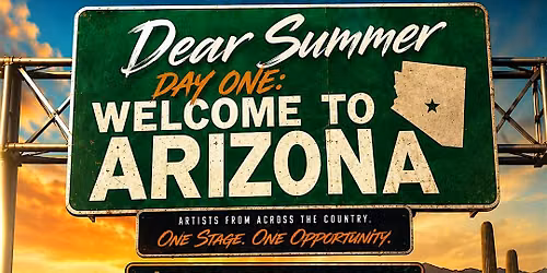 DEAR SUMMER FESTIVAL \u2014 DAY ONE: WELCOME TO ARIZONA