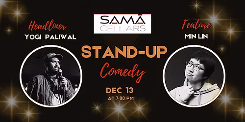 Stand Up Comedy with Yogi Paliwal @ SAMA Cellars featuring Min Lin