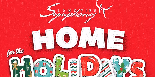 Longview Symphony Orchestra - Home for the Holidays at Belcher Center