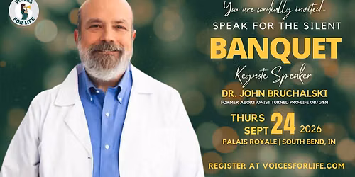 Speak for the Silent Banquet With Dr. John Bruchalski