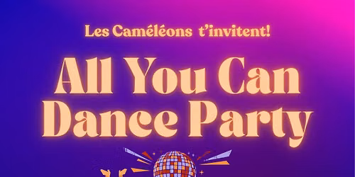 All You Can Dance Party avec les Cam\u00e9l\u00e9ons de SCX