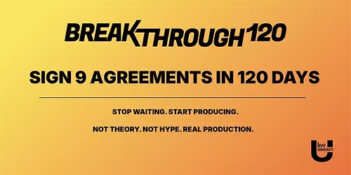 Breakthrough 120: Sign 9 Agreements in 120 Days
