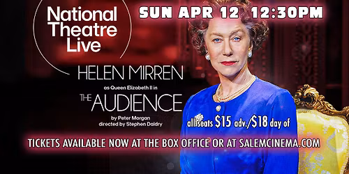 The Audience \u2013 a National Theatre Live presentation at Salem Cinema
