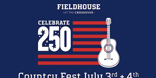 America 250 at The Fieldhouse