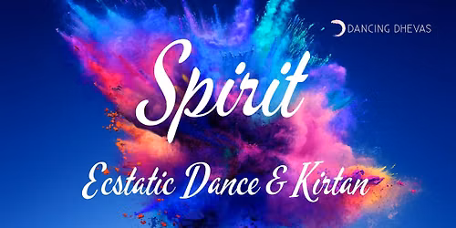 Spirit - Ecstatic Dance & Kirtan