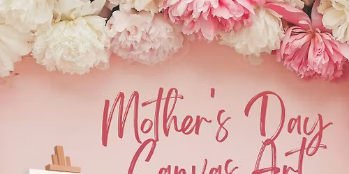 Mother's Day Flower Canvas
