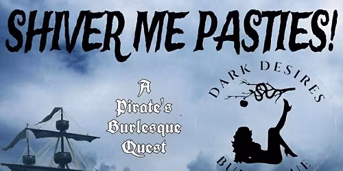 SHIVER ME PASTIES: The Search for Booty!