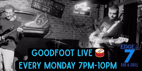 GoodFoot Performing LIVE on Mondays!!