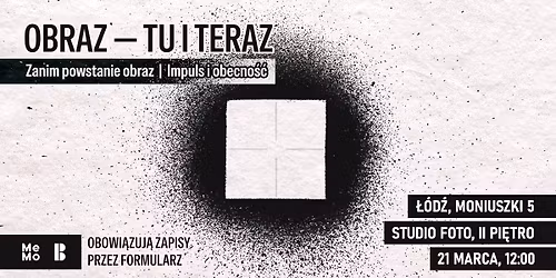 Warsztaty fotograficzne \u201cOBRAZ \u2014 TU I TERAZ\u201d