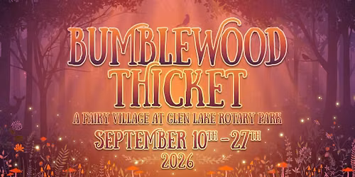 Bumblewood Thicket | September 10th-27th | A Fairy Village at Glen Lake Rotary Park