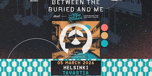 TuskaLive: Between The Buried and Me + Support: Monosphere, 5.3.2026, Tavastia, Helsinki