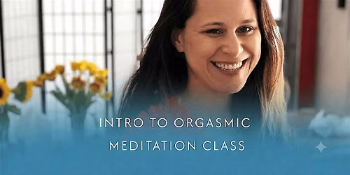 Introduction to Orgasmic Meditation