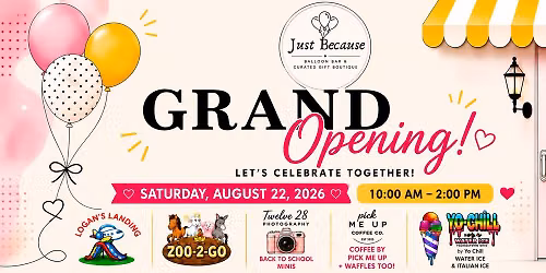 Just Because Balloon Bar & Curated Gift Boutique Grand Opening & Back-to-School Bash!